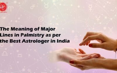 The Meaning of Major Lines in Palmistry as per the Best Astrologer in India