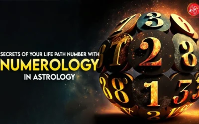 Secrets of Your Life Path Number with Numerology in Astrology