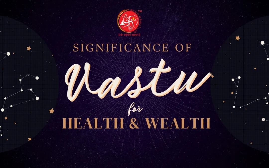 Significance of Vastu for Health and Wealth