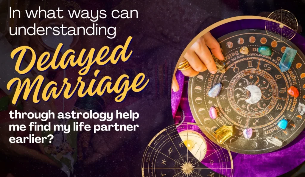 Best Astrologer in India , Dr Sohini Sastri , Best Astrologer in Kolkata , Best Astrologer in West Bengal , best Bengali Astrologer, Delayed Marriage