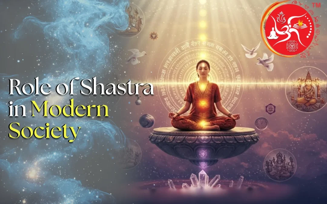 A Thoughtful Analysis of the Role of Shastra in Modern Society