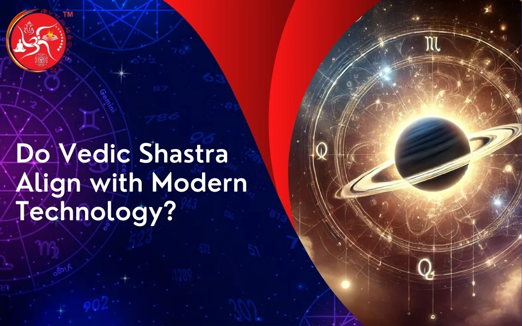 Do Vedic Shastras Align With Modern Technology?